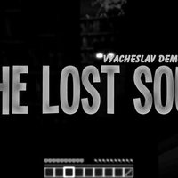 Vyacheslav Demchenko - The Lost Soul (Original Mix)