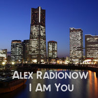 DJ Alex Radionow - I Am You (Original mix)