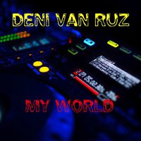 Deni Van Ruz - My world ( Deep mix)