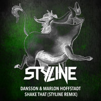 Styline - Dansson & Marlon Hoffstadt - Shake That (Styline Remix)