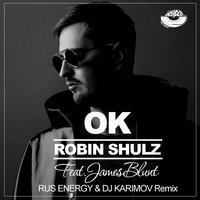 DVJ KARIMOV - Robin Schulz (feat. James Blunt) – OK (Rus Energy & Dj Karimov Remix) [MOUSE-P]