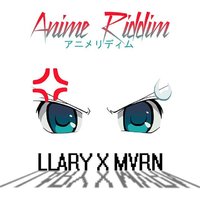 Llary - Anime Riddim (ft.MVRN)
