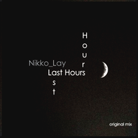 Nikko_Lay - Nikko Lay - Last Hours (Original Mix)