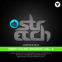DJ Stretch - Deep House Session Vol.3 (Mixed On 12.06.15)
