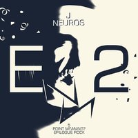 J NeuroS - J NeuroS - Epilogue rock (Point Meaning()