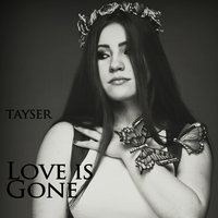 TAYSER - Love is Gone