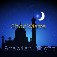 ShockWave - Arabian Night