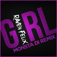 Monsta Di - Raven Felix - Girl (Monsta Di Radio Edit)