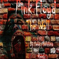 Dj Serj Moldova - Pink Floyd - The Wall (Dj Serj Moldova.remix)