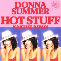 DJ KaktuZ - Donna Summer - Hot Stuff (KaktuZ RemiX)