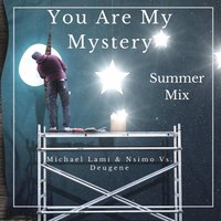 Michael Lami - Michael Lami & Nsimo & Deugene - You Are My Mistery (Summer Mix)