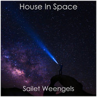 Sailet Weengels - House In Space