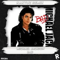 DJ KaktuZ - Michael Jackson - Bad (KaktuZ RemiX)