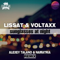 Namatria - Sunglasses at night (Alexey Talano & Namatria remix)