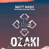 OZAKI - Nothing Else Matters (OZAKI Remix)