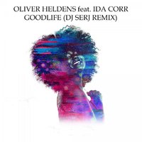 Dj Serj - Oliver Heldens feat. Ida Corr - Good Life (Dj Serj Remix)