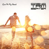 Pasha Trimbeater - Pasha Trimbeater - Give Me My Heart (Single Preview)