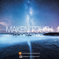 Maken Touch - Podcast 006