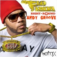 ANDY GROOVE - Flo Rida ft. Ke$ha - Right Round (Andy GRooVE Remix)(Radio Version)