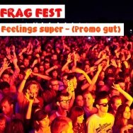 FRAG-FEST - Feelings super - (Promo gut) 2012 (CD-1)