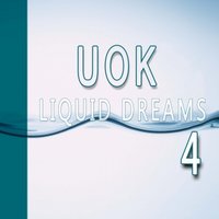 U.O.K. - U.O.K. - Liquid Dreams vol. 4 (05.08.2012)
