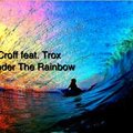 Emil Croff - Emil Croff & Trox - Under The Rainbow