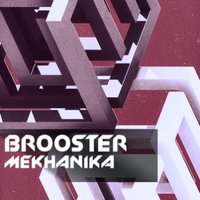 Brooster - Mekhanika#4