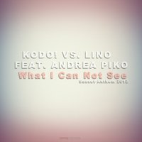 Toffee Records - Kodo! vs. Lino feat. Andrea Piko - What I Can Not See (Original Mix) [Sunset Anthem] [preview]