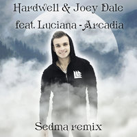Sedma - Hardwell & Joey Dale feat. Luciana - Arcadia (Sedma remix)