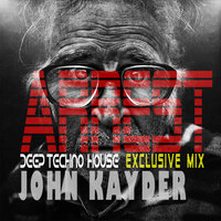 John Kayder - John Kayder-ARREST(Exclusive mix) (promodj.com)