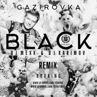 DVJ KARIMOV - GAZIROVKA - Black (DJ Mexx & DJ Karimov Radio Remix)