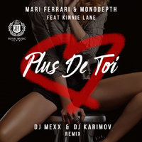 DVJ KARIMOV - Mari Ferrari & Monodepth & Kinnie Lane - Plus De Toi (DJ Mexx & DJ Karimov Remix)