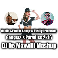 DJ De Maxwill - Coolio & Fatman Scoop vs Vasiliy Francesco - Gangsta's Paradise 2k16 (DJ De Maxwill Mashup)