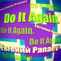 Evgeniy Panaev - Do It Again (Radio Edit)
