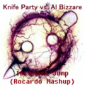 Rocardo - Knife Party vs. Al Bizzare - Internet Jump (Rocardo Mashup)