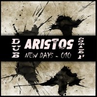 Aristos - ARISTOS - NEW DAYS # 010 (28.03.2012) MIX - SHOW (SPECIAL DUBSTEP MIX)