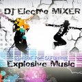 Dj Electro MiXER - Dj Electro MiXER - Explosive Music (Special for DjRating)