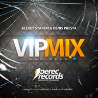 Denis Presta - Denis Presta & Alexey Starski - VIP MIX (Май. May 2012 Mix)