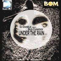 Dj Danels - Under The Rain (Radio Version feat. Bud Chimidov)