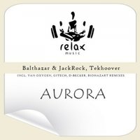 D-Becker - Balthazar & JackRock & Tekhoover - Aurora (D-Becker Remix)