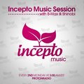 Incepto Music - Incepto Music Session (011) with B-Max on Proton Radio