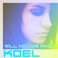 KOEL - KOEL - Will Never Past