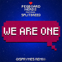 Disprymes - Pegboard Nerds - We Are One (feat. Splitbreed) (Disprymes Remix)