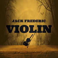 Jack Frederic - Violin (Original Mix)