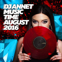 DJ Annet - Music Time (August 2016)