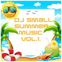 DJ $mall - DJ $mall- Summer Music Vol.1