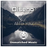 Diseno - Diseno - All for you (Original mix) Preview