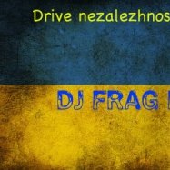 FRAG-FEST - Drive nezalezhnosti Ukraine 2012 (radio edit)