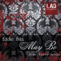 Alex Tasty[Armada Music,Tasty Musiс,Digital Motion,Dextrous] - Eddie Bitz - May Be (Alex Tasty Remix)
