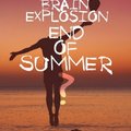 Brain Explosion - End of Summer